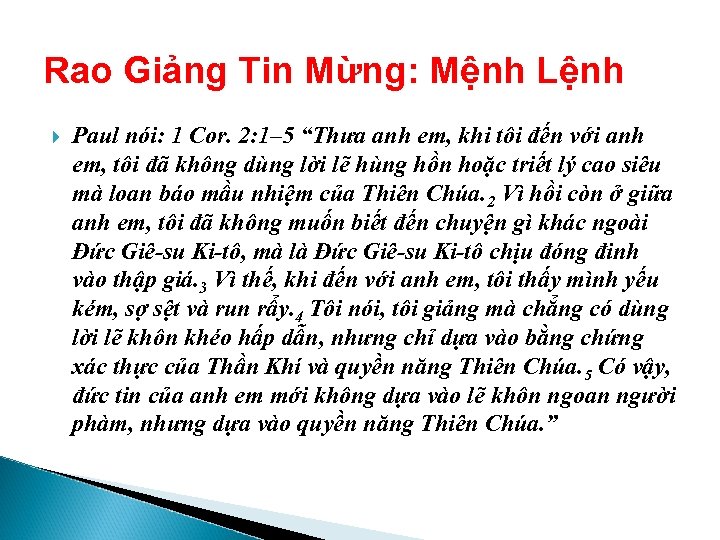 Rao Giảng Tin Mừng: Mệnh Lệnh Paul nói: 1 Cor. 2: 1– 5 “Thưa