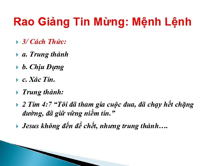 Rao Giảng Tin Mừng: Mệnh Lệnh 3/ Cách Thức: a. Trung thành b. Chịu