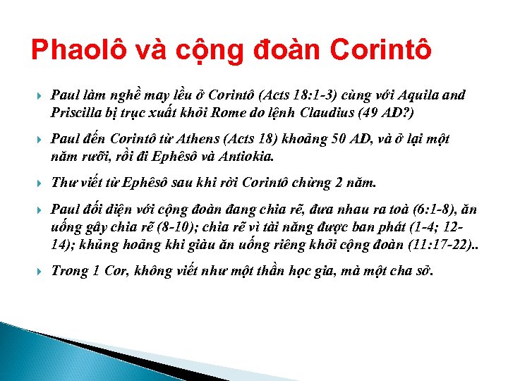 Phaolô và cộng đoàn Corintô Paul làm nghề may lều ở Corintô (Acts 18: