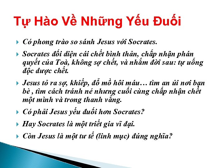 Tự Hào Về Những Yếu Đuối Có phong trào so sánh Jesus với Socrates