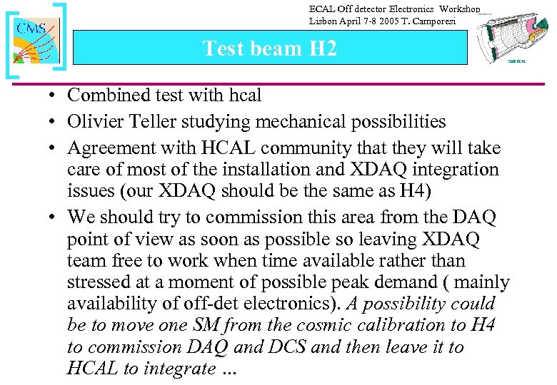 ECAL Off detector Electronics Workshop Lisbon April 7 -8 2005 T. Camporesi Test beam