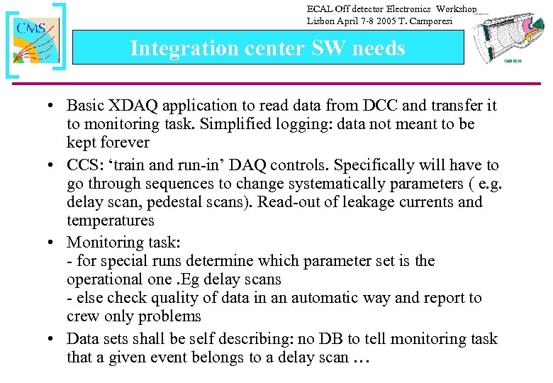 ECAL Off detector Electronics Workshop Lisbon April 7 -8 2005 T. Camporesi Integration center