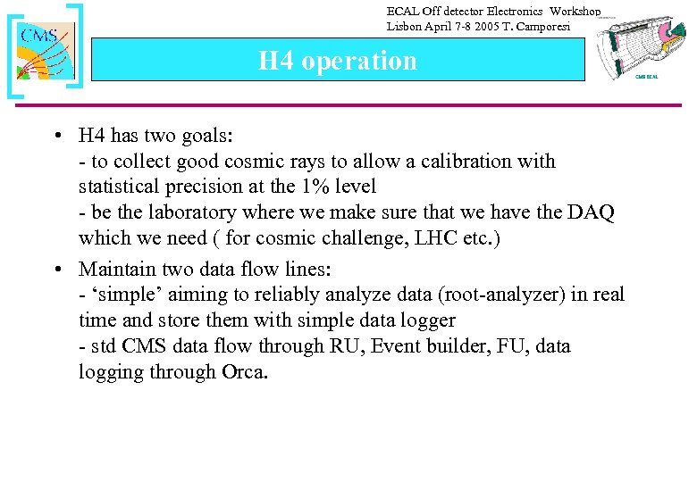 ECAL Off detector Electronics Workshop Lisbon April 7 -8 2005 T. Camporesi H 4