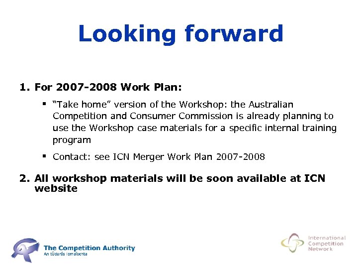 Looking forward 1. For 2007 -2008 Work Plan: § “Take home” version of the