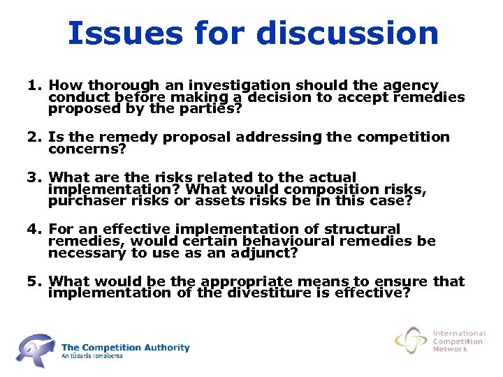 Issues for discussion 1. How thorough an investigation should the agency conduct before making