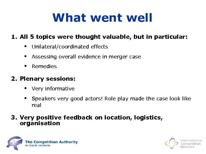 What went well 1. All 5 topics were thought valuable, but in particular: §