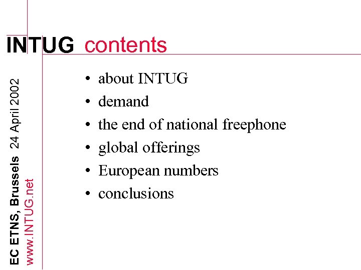 EC ETNS, Brussels 24 April 2002 www. INTUG. net INTUG contents • • •