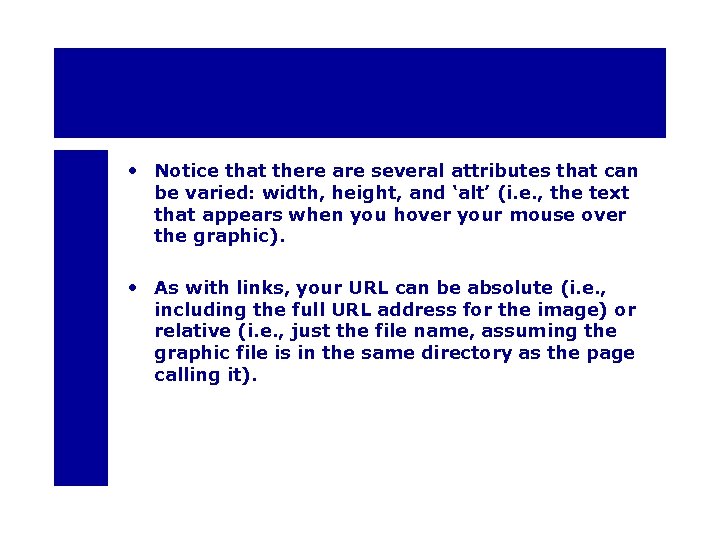  • Notice that there are several attributes that can be varied: width, height,