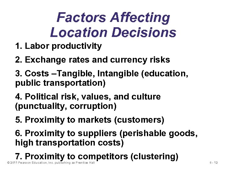 Factors Affecting Location Decisions 1. Labor productivity 2. Exchange rates and currency risks 3.