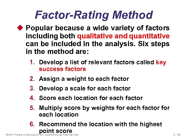 Factor-Rating Method u Popular because a wide variety of factors including both qualitative and