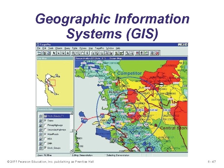 Geographic Information Systems (GIS) © 2011 Pearson Education, Inc. publishing as Prentice Hall 8