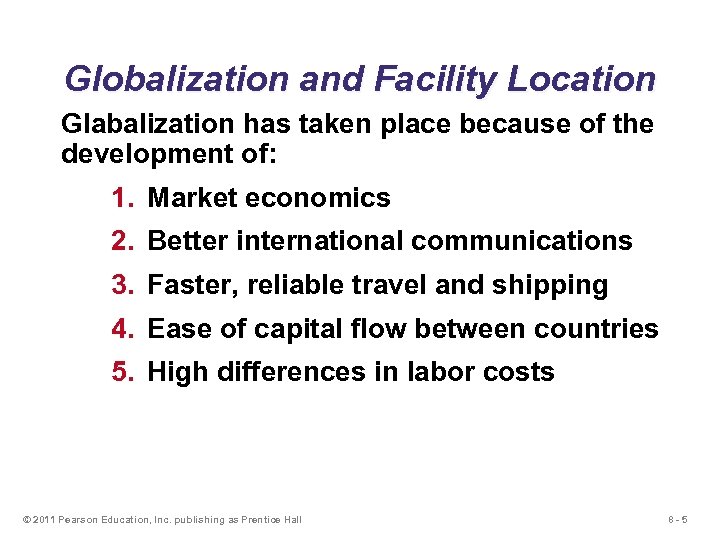 Globalization and Facility Location Glabalization has taken place because of the development of: 1.