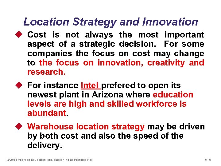 Location Strategy and Innovation u Cost is not always the most important aspect of