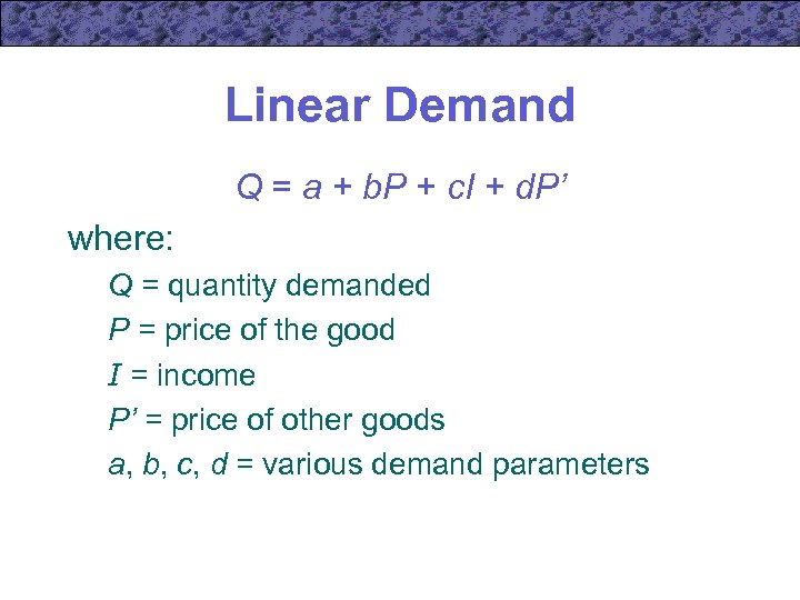 Linear Demand Q = a + b. P + c. I + d. P’