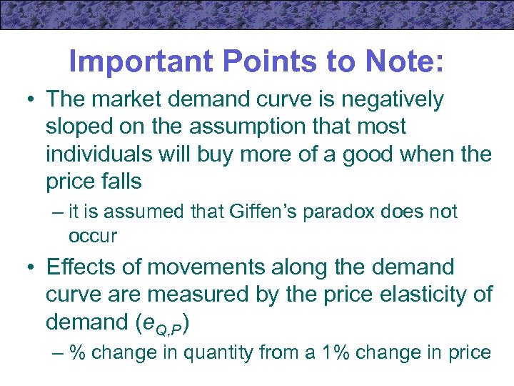 Important Points to Note: • The market demand curve is negatively sloped on the