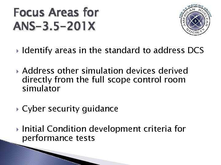 Focus Areas for ANS-3. 5 -201 X Identify areas in the standard to address
