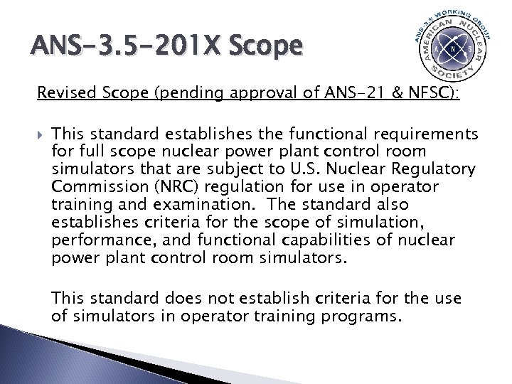 ANS-3. 5 -201 X Scope Revised Scope (pending approval of ANS-21 & NFSC): This