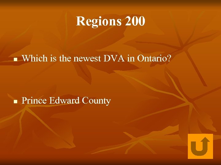 Regions 200 n Which is the newest DVA in Ontario? n Prince Edward County