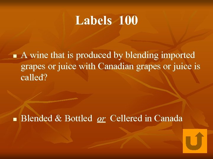 Labels 100 n n A wine that is produced by blending imported grapes or
