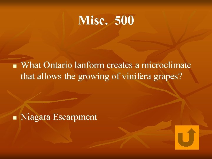 Misc. 500 n n What Ontario lanform creates a microclimate that allows the growing