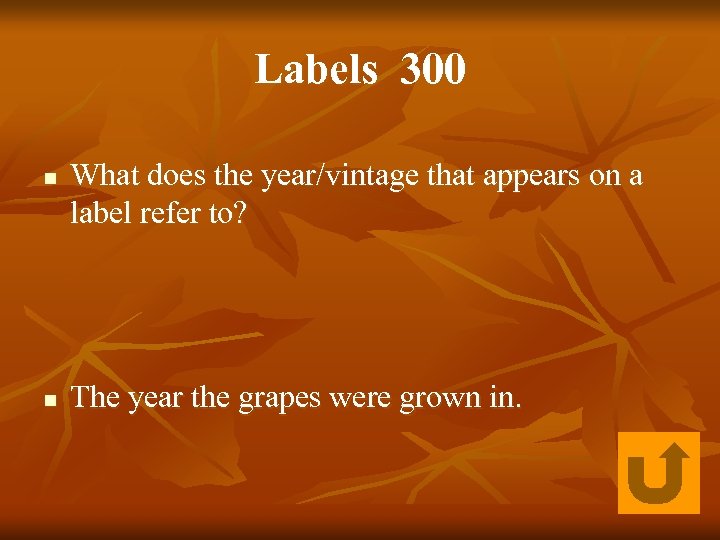 Labels 300 n n What does the year/vintage that appears on a label refer
