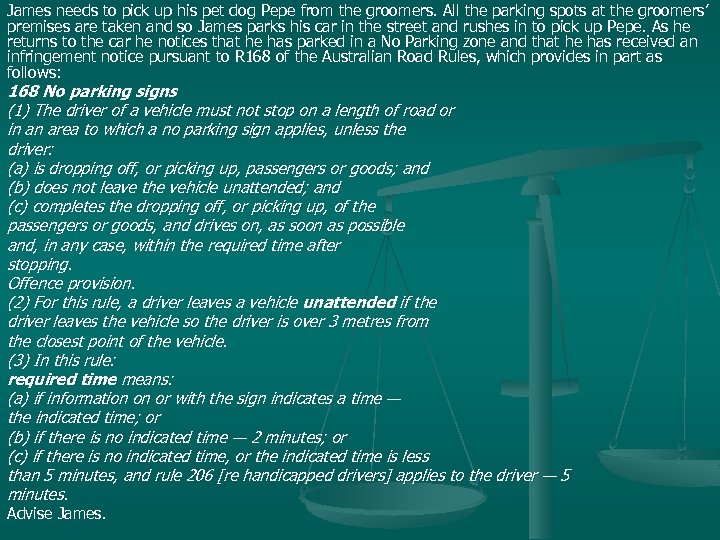 James needs to pick up his pet dog Pepe from the groomers. All the