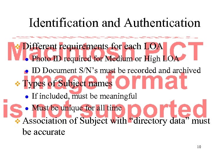 Identification and Authentication v Different l l Photo ID required for Medium or High