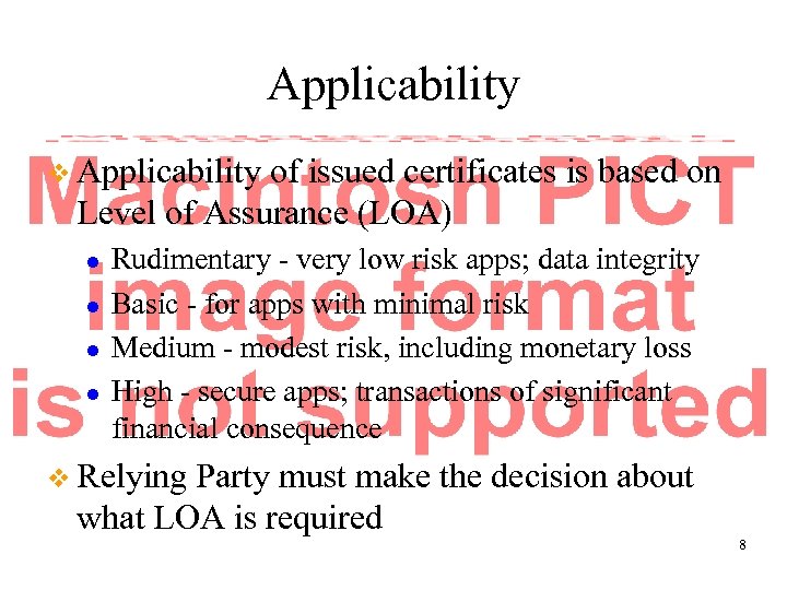 Applicability v Applicability of issued certificates is based on Level of Assurance (LOA) l