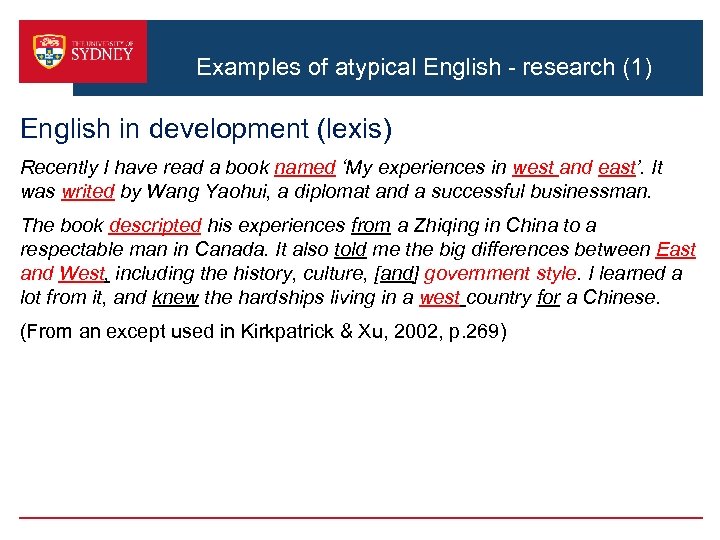 Examples of atypical English - research (1) English in development (lexis) Recently I have