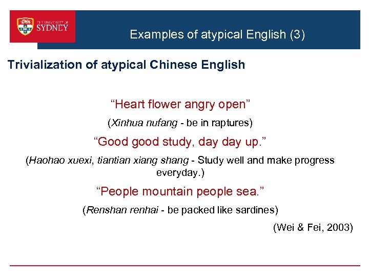 Examples of atypical English (3) Trivialization of atypical Chinese English “Heart flower angry open”