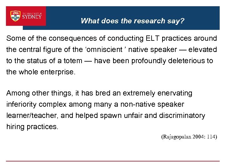 What does the research say? Some of the consequences of conducting ELT practices around