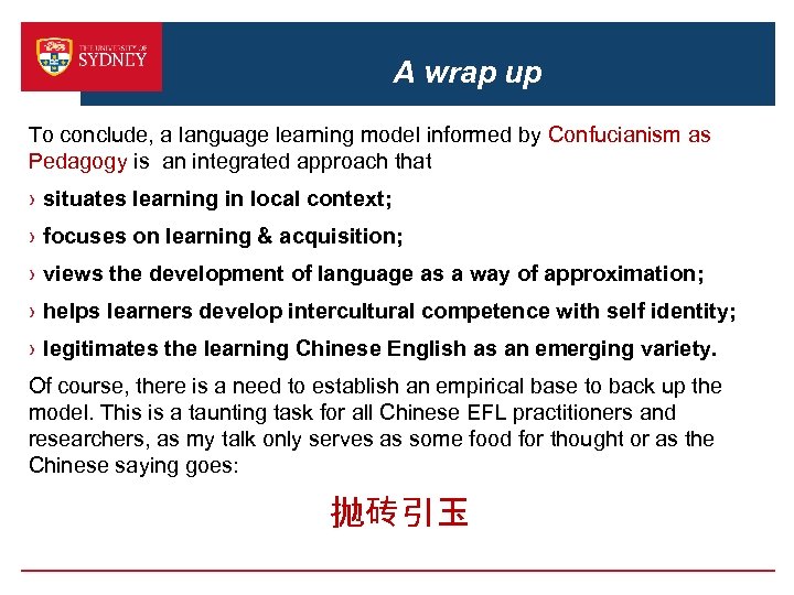 A wrap up To conclude, a language learning model informed by Confucianism as Pedagogy