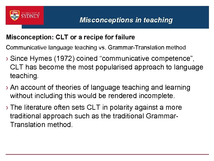 Misconceptions in teaching Misconception: CLT or a recipe for failure Communicative language teaching vs.