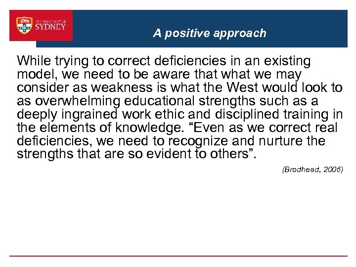 A positive approach While trying to correct deficiencies in an existing model, we need