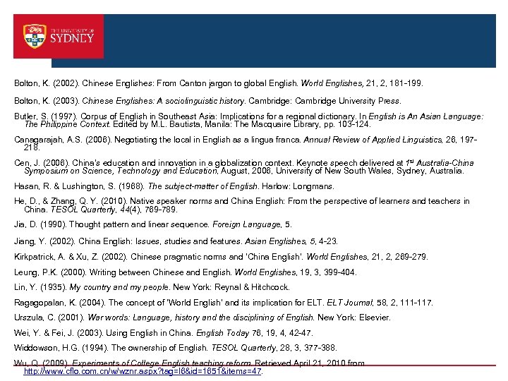 Bolton, K. (2002). Chinese Englishes: From Canton jargon to global English. World Englishes, 21,