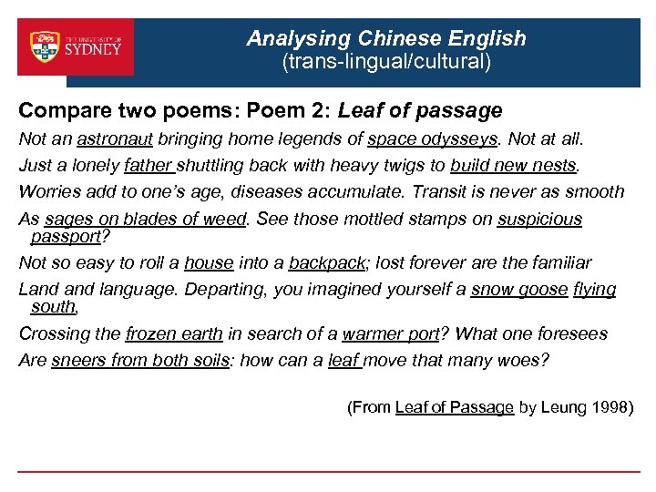 Analysing Chinese English (trans-lingual/cultural) Compare two poems: Poem 2: Leaf of passage Not an
