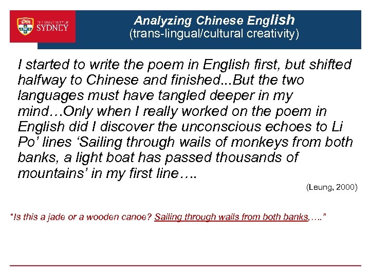 Analyzing Chinese English (trans-lingual/cultural creativity) I started to write the poem in English first,