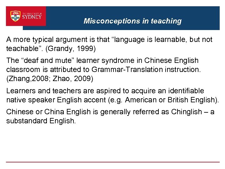 Misconceptions in teaching A more typical argument is that “language is learnable, but not