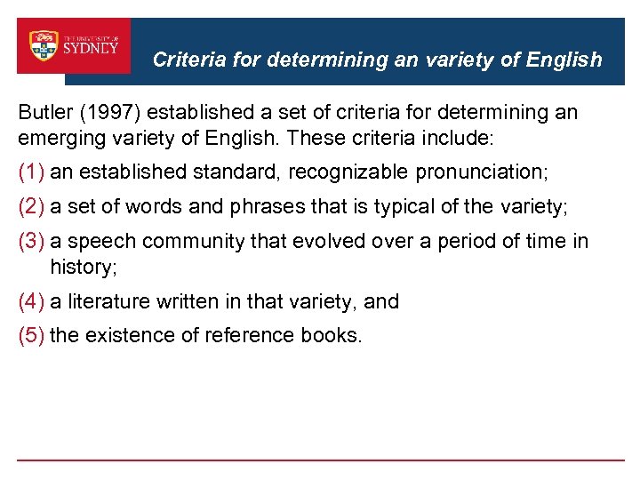 Criteria for determining an variety of English Butler (1997) established a set of criteria