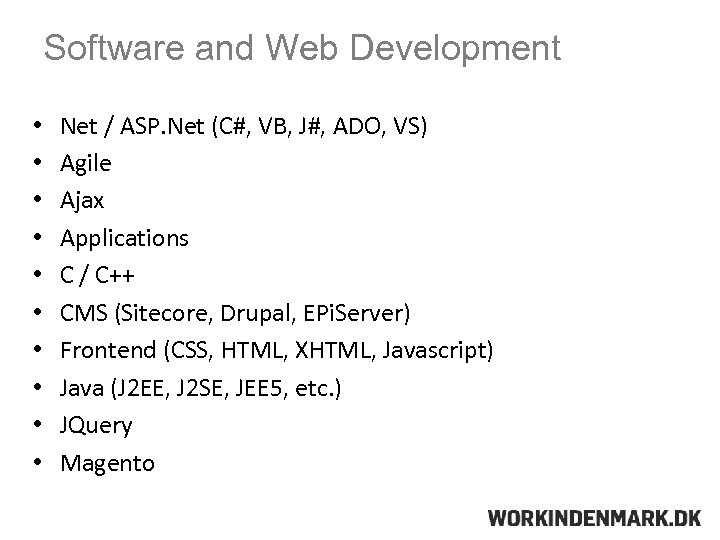 Software and Web Development • • • Net / ASP. Net (C#, VB, J#,