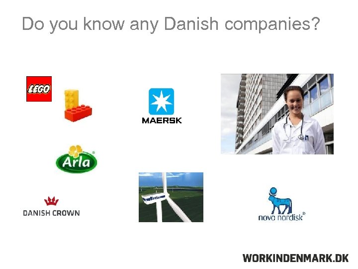 Do you know any Danish companies? 