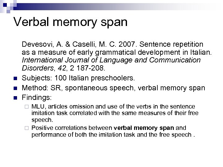 Verbal memory span n Devesovi, A. & Caselli, M. C. 2007. Sentence repetition as
