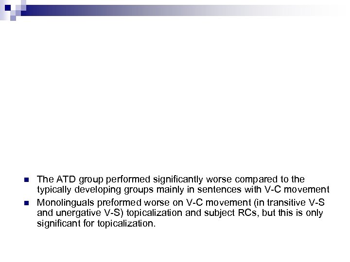 n n The ATD group performed significantly worse compared to the typically developing groups
