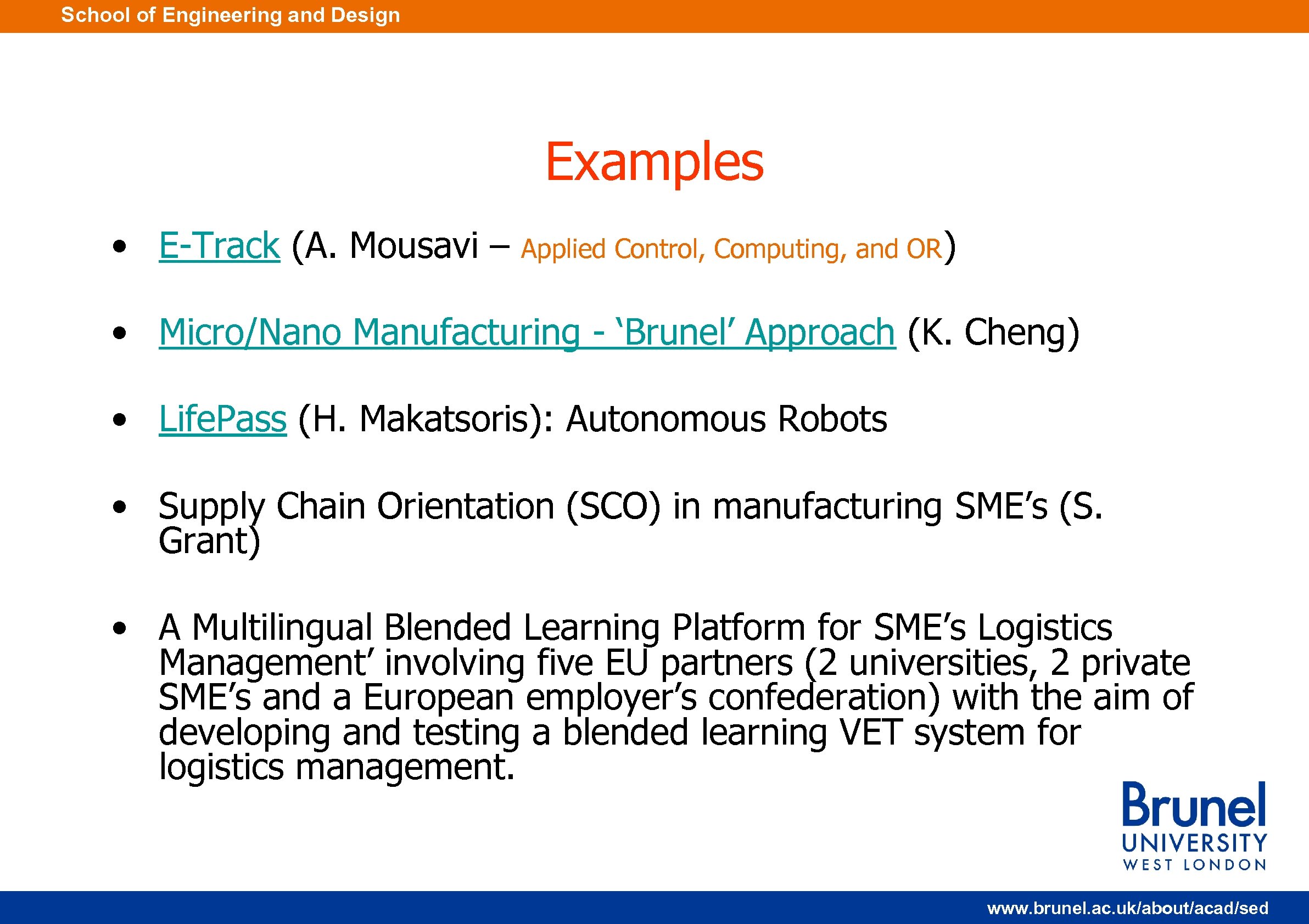 School of Engineering and Design Examples • E-Track (A. Mousavi – Applied Control, Computing,