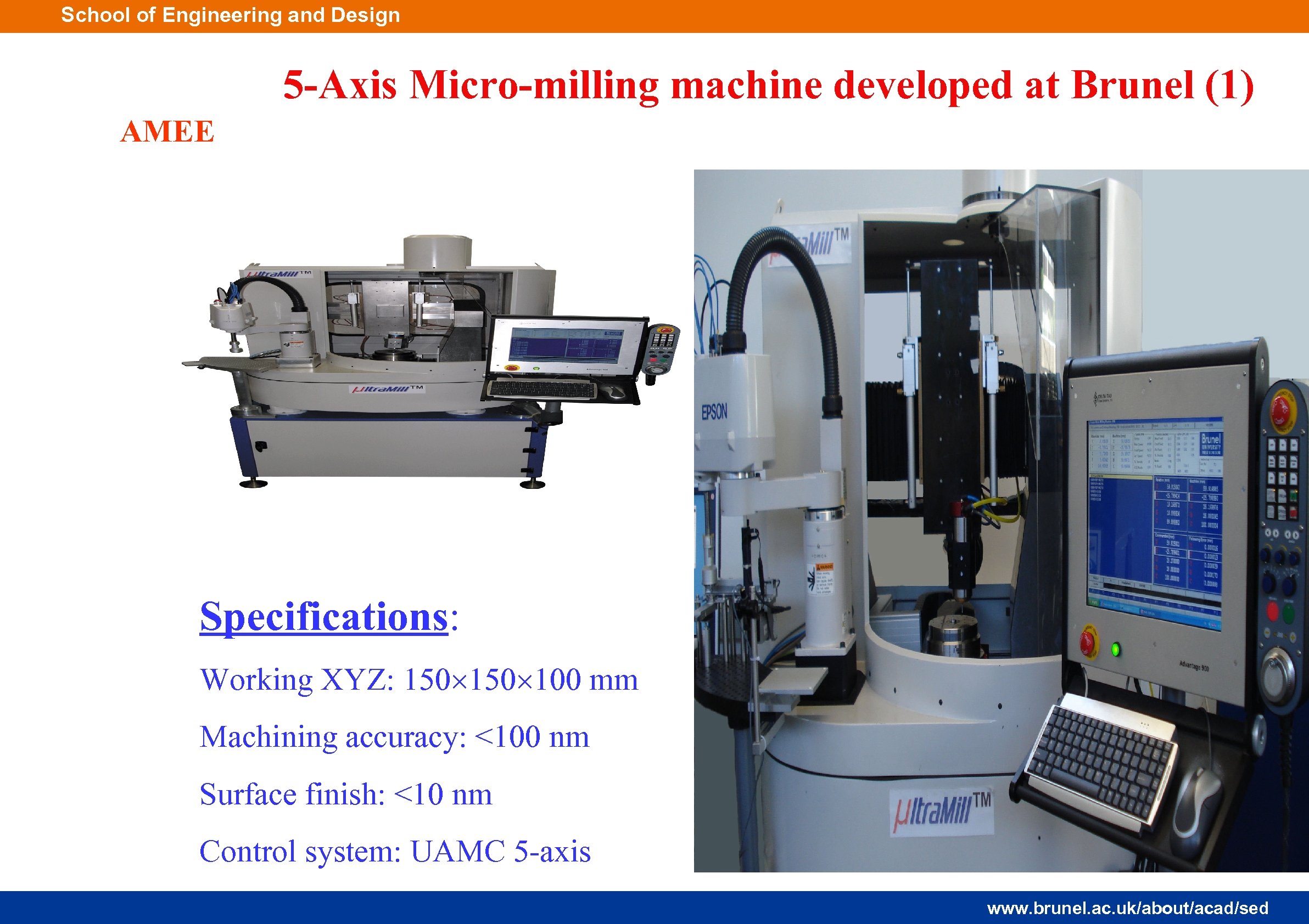 School of Engineering and Design 5 -Axis Micro-milling machine developed at Brunel (1) AMEE