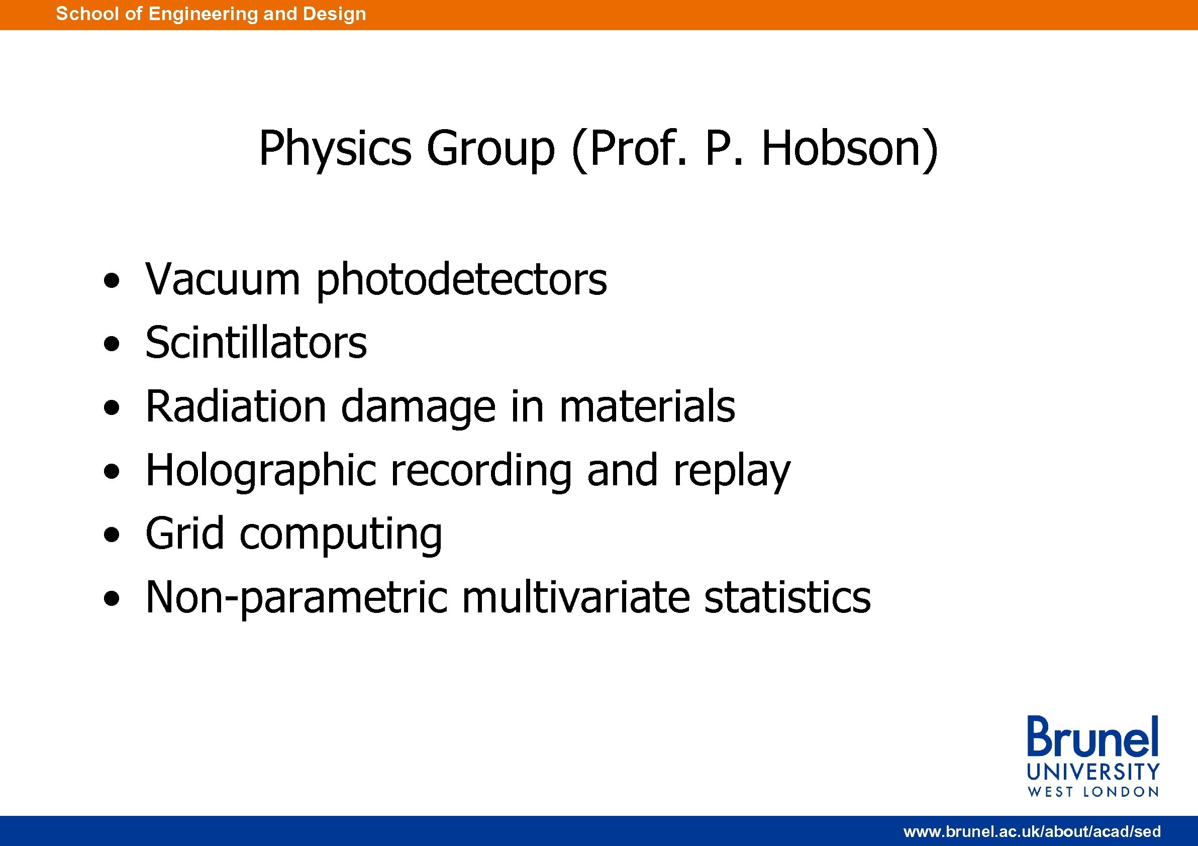 School of Engineering and Design Physics Group (Prof. P. Hobson) • • • Vacuum