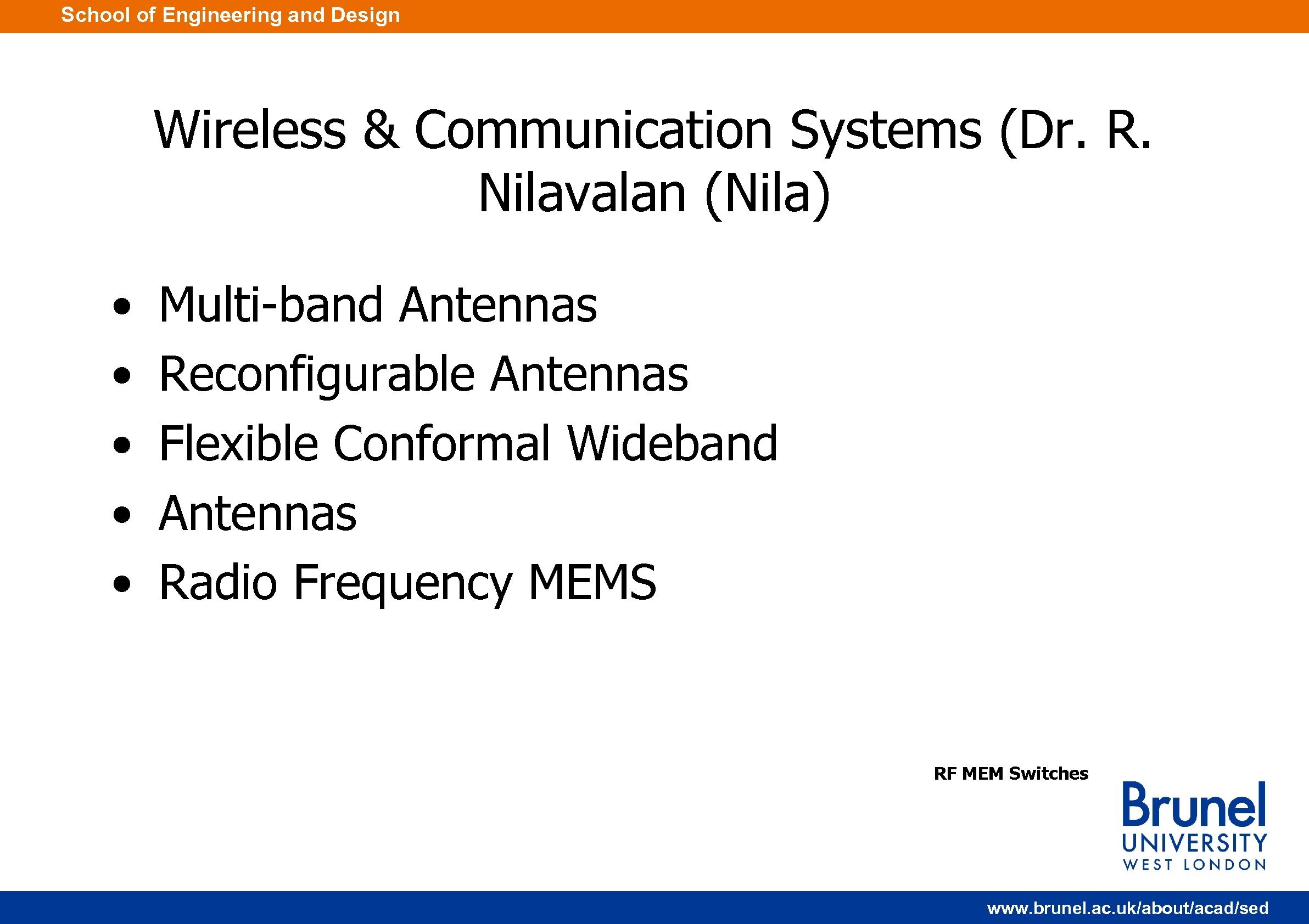 School of Engineering and Design Wireless & Communication Systems (Dr. R. Nilavalan (Nila) •