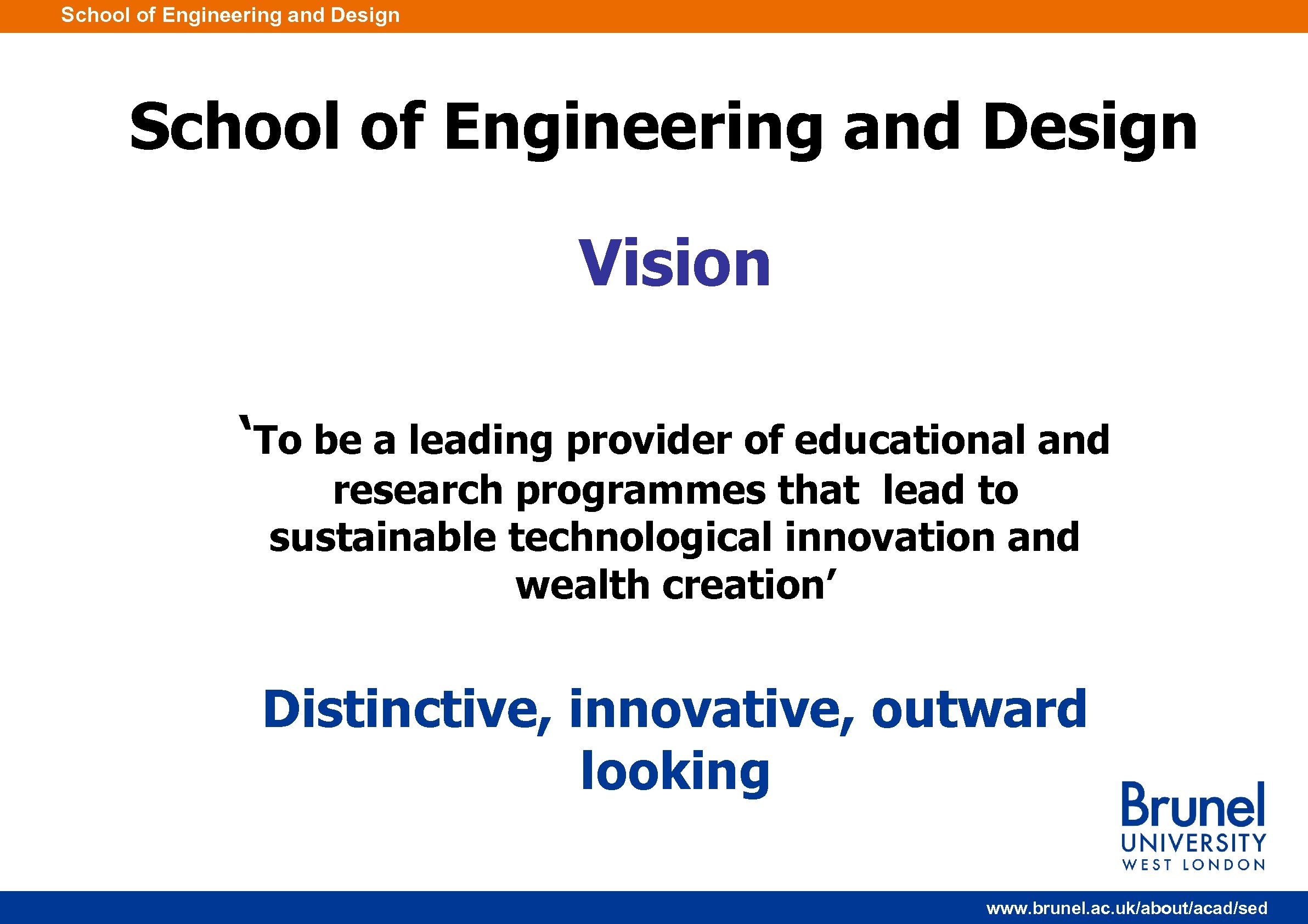 School of Engineering and Design Vision ‘To be a leading provider of educational and