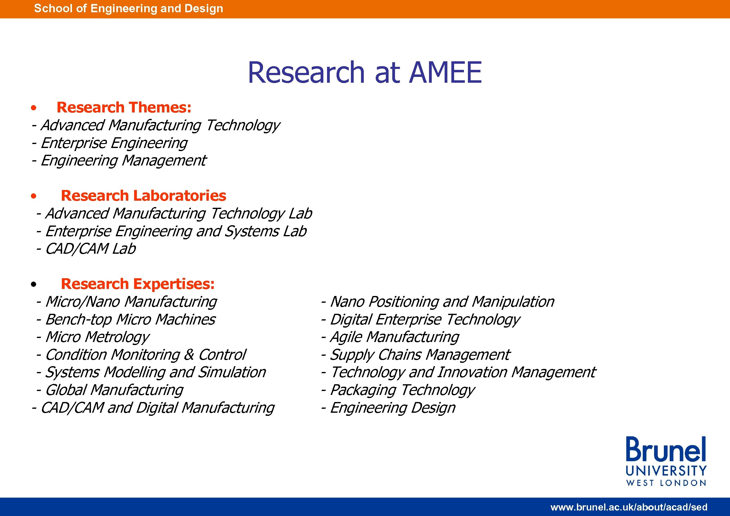 School of Engineering and Design Research at AMEE • Research Themes: - Advanced Manufacturing