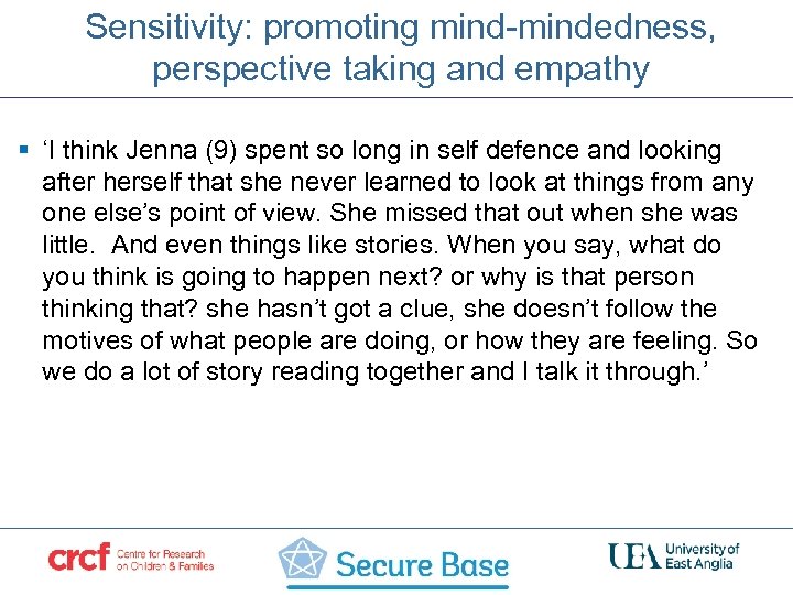 Sensitivity: promoting mind-mindedness, perspective taking and empathy § ‘I think Jenna (9) spent so